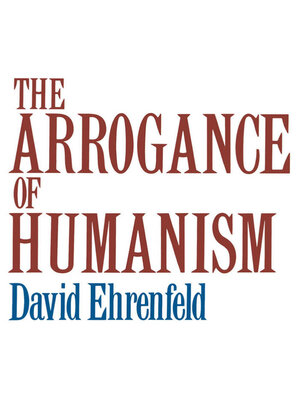cover image of The Arrogance of Humanism